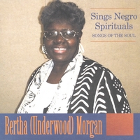 Bertha (underwood) Morgan : Sings Negro Spirituals - Songs Of The Soul