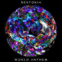 Bertokia : World Anthem