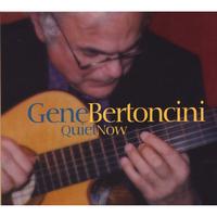 Gene Bertoncini : Quiet Now