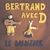 BERTRAND AVEC D: Le Balbizare