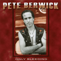 PETE BERWICK: Only Bleeding