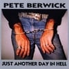 PETE BERWICK: Just Another Day In Hell