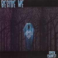 BESIDE ME: Open Casket