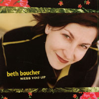 BETH BOUCHER: Mess You Up