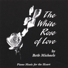 BETH MICHAELS: The White Rose Of Love