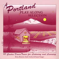Betsy Branch, Clyde Curley & Susan Songer : A Portland Play Along Selection