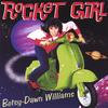BETSY-DAWN WILLIAMS: Rocket Girl
