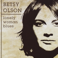 Betsy Olson : Lonely Woman Blues