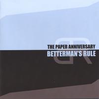 Betterman's Rule : The Paper Anniversary