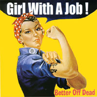 BETTER OFF DEAD: Girl With A Job