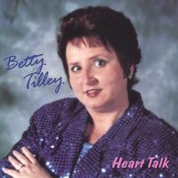 Betty Tilley : Heart Talk
