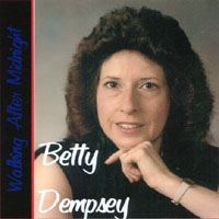Betty Dempsey : Walking After Midnight