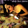 BETTY FORD CENTER: Poison For You