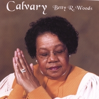 Betty R. Woods : Calvary