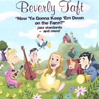 BEVERLY TAFT: How 'Ya Gonna Keep 'Em Down the Farm?