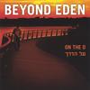 BEYOND EDEN: On the D