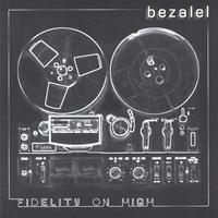 BEZALEL: Fidelity on High