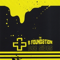 The B Foundation : Bee Sides and Outtakes