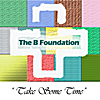 The B Foundation: Take Some Time
