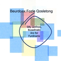 Beurdoax Fozle Qosletong : Silly Ginfinos, Busadinaks are for Furdinams V1