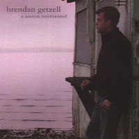 BRENDAN GETZELL: A Season Intertwined