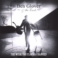 BEN GLOVER & THE EARLS: The Week The Clocks Changed