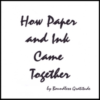 Boundless Gratitude : How Paper And Ink Came Together