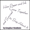 BOUNDLESS GRATITUDE: How Paper and Ink Came Together and Survived to Sing About It