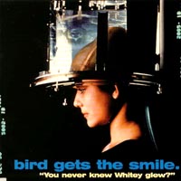 bird gets the smile. : you never knew whitey glew?