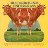 BLUEGROUND UNDERGRASS: Barnyard Gone Wrong