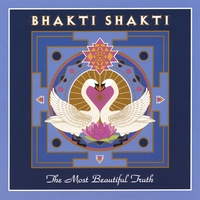 BHAKTI SHAKTI: The Most Beautiful Truth