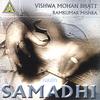 VISHWA MOHAN BHATT: Samadhi