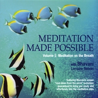 Bhavani Lorraine Nelson : Meditation Made Possible Vol 1: Meditation on the Breath