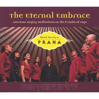 Baird Hersey & Prana : "The Eternal Embrace", Overtone Singing Meditaions on the 8 Limbs of Yoga
