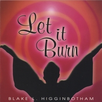 Blake Higginbotham : Let It Burn
