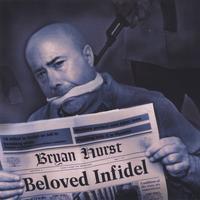 Bryan Hurst : Beloved Infidel
