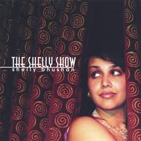 SHELLY BHUSHAN: The Shelly Show