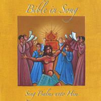 BIBLE IN SONG: Sing Psalms unto Him