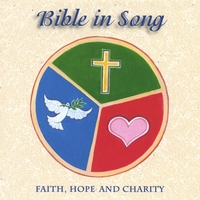 Bible in Song : Faith, Hope and Charity