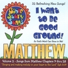 BIBLE STORYSONGS: Matthew Volume 2 - I Wanna Be Good Ground!