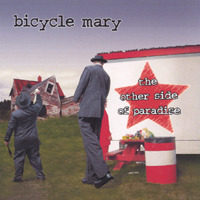 Bicycle Mary : The Other Side Of Paradise