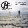 BIG BAND BYRNE: Leaving For Home