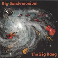 BIG BANDEMONIUM: The Big Bang