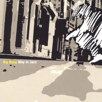Big Bang : Way In Jazz