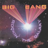 Big Bang : Rockin' the Galaxy