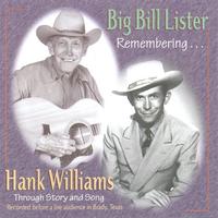 BIG BILL LISTER: Remembering Hank Williams