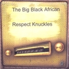 THE BIG BLACK AFRICAN: Respect knuckles