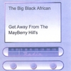 THE BIG BLACK AFRICAN: Get Away From The Mayberry Hill's