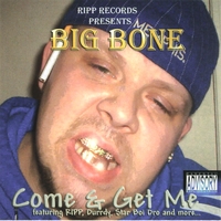 Big Bone : Come & Get Me