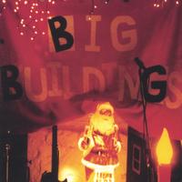 Big Buildings : Hang Together For All Time
